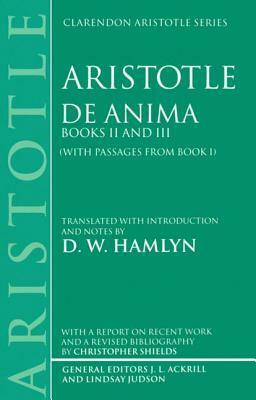 De Anima: Books 2-3 with Passages from Book 1 by Aristotle, Christopher Shields, D.W. Hamlyn