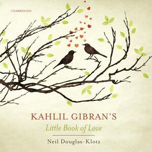 Kahlil Gibran's Little Book of Love by Kahlil Gibran