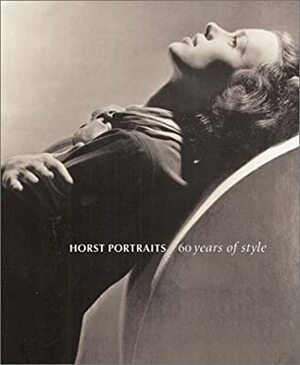 Horst Portraits: 60 Years of Style by Terence Pepper, Charles Saumarez Smith