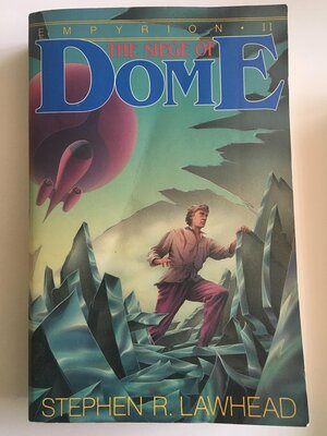 The Seige of Dome by Stephen R. Lawhead