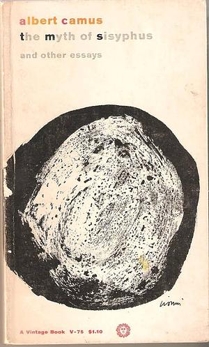 The Myth of Sisyphus and Other Essays by Albert Camus