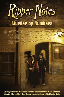 Ripper Notes: Murder by Numbers by Jeffrey Bloomfield, Wolf Vanderlinden, Dan Norder