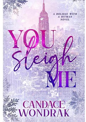 You Sleigh Me by Candace Wondrak