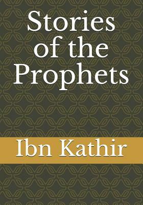 Stories of the Prophets by Ibn Kathir