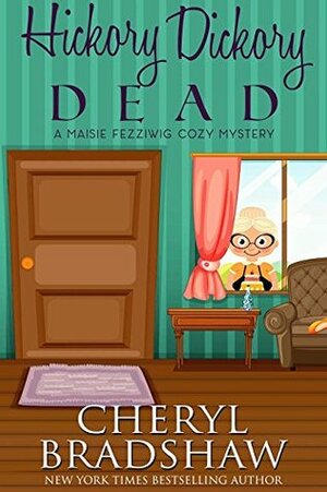 Hickory Dickory Dead by Cheryl Bradshaw