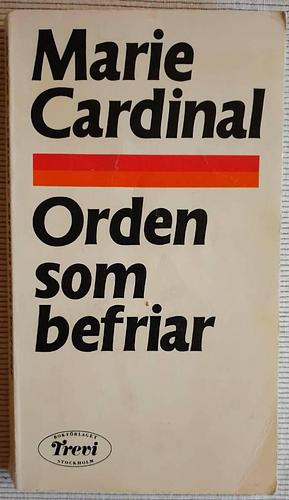 Orden som befriar by Marie Cardinal, Pat Goodheart