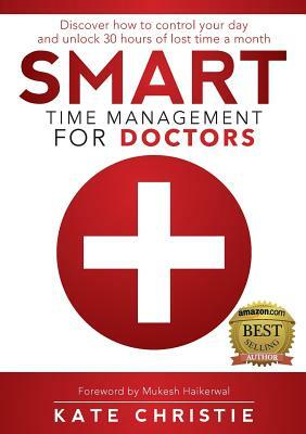 Smart Time Management for Doctors by Kate Christie