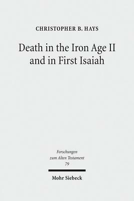 Death in the Iron Age II and in First Isaiah by Christopher B. Hays