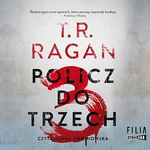 Policz do trzech by T.R. Ragan, Ilona Chojnowska