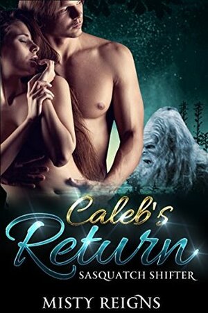 Caleb's Return by Misty Reigns