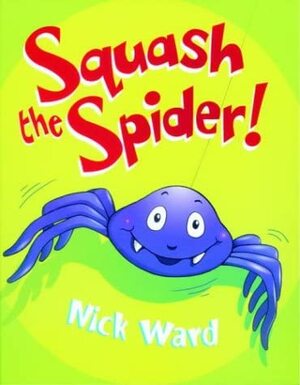 Squash the Spider! by Nick Ward