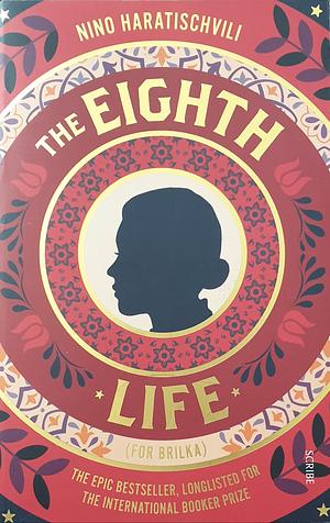 The Eighth Life: (For Brilka) The International Bestseller by Nino Haratischwili, Nino Haratischwili