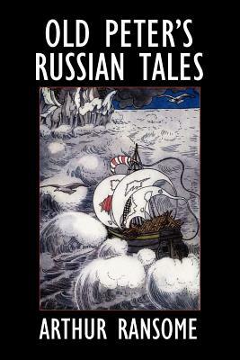 Old Peter's Russian Tales by Arthur Ransome