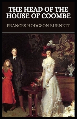 The Head of the House of Coombe Illustrated by Frances Hodgson Burnett