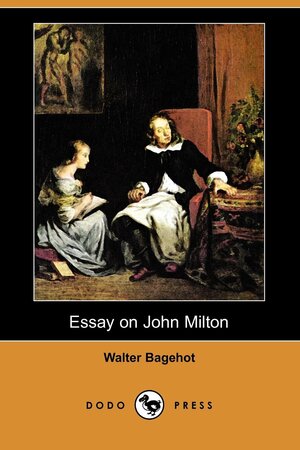 Essay on John Milton by Walter Bagehot