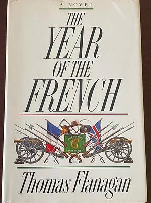 The Year of the French by Thomas Flanagan