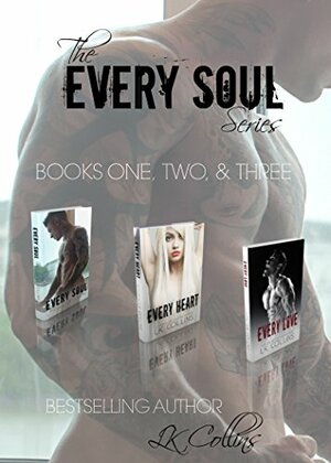 The Every Soul Series: Boxed Set: Every Soul, Every Heart, & Every Love by LK Collins