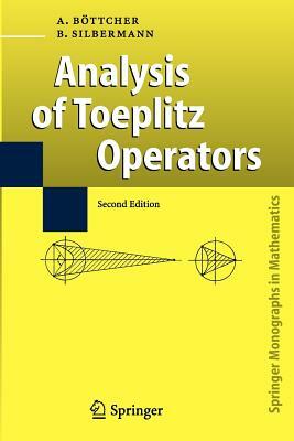 Analysis of Toeplitz Operators by Bernd Silbermann, Albrecht Böttcher