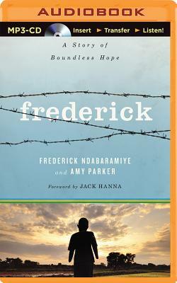 Frederick: A Story of Boundless Hope by Frederick Ndabaramiye