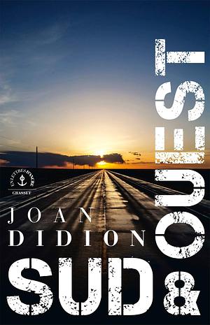 Sud et Ouest : Carnets by Joan Didion, Joan Didion