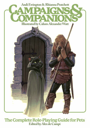 Campaigns & Companions: The Complete Role-Playing Guide for Pets by Andi Ewington, Rhianna Pratchett