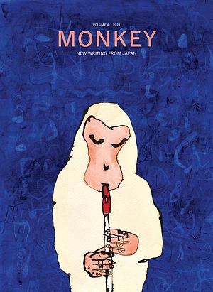 MONKEY New Writing from Japan: Volume 4: MUSIC by Motoyuki Shibata, Ted Goossen