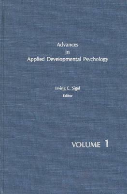 Advances in Applied Developmental Psychology, Volume 1 by 