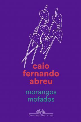 Morangos Mofados by Caio Fernando Abreu