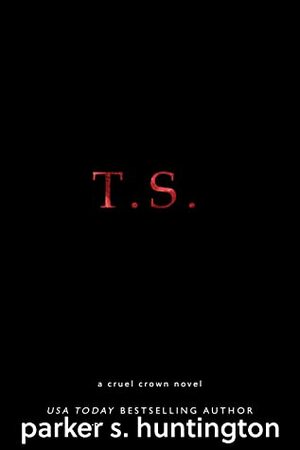 T.S. by Parker S. Huntington