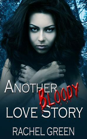 Another Bloody Love Story by Rachel Green