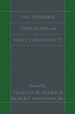 Nag Hammadi, Gnosticism, and Early Christianity by Robert Hodgson Jr., Charles W. Hedrick