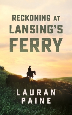 Reckoning at Lansing's Ferry by Lauran Paine