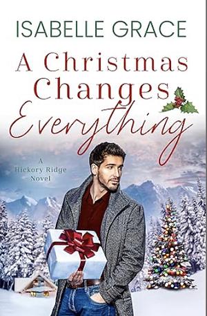 A Christmas Changes Everything  by Isabelle Grace
