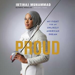 Proud: My Fight for an Unlikely American Dream by 