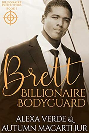 Brett, Billionaire Bodyguard by Alexa Verde, Autumn Macarthur