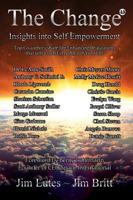 The Change 13: Insights Into Self-empowerment by Jim Britt, Jim Lutes