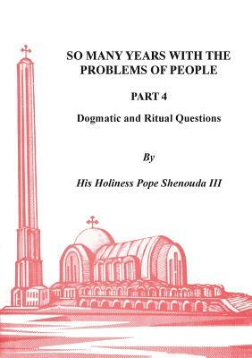 So Many Years with the Problems of People Part 4 by H. H. Pope Shenouda