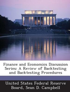 Finance and Economics Discussion Series: A Review of Backtesting and Backtesting Procedures by Sean D. Campbell