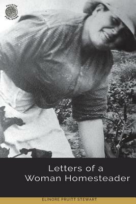 Letters of a Woman Homesteader by Elinore Pruitt Stewart