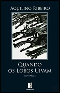 Quando os Lobos Uivam by Aquilino Ribeiro