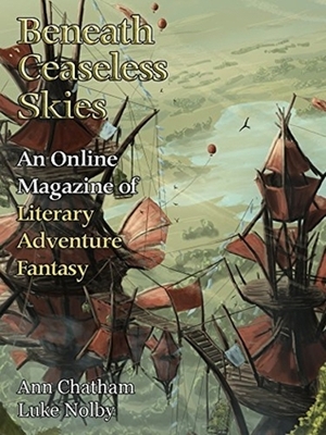 Beneath Ceaseless Skies Issue #202 by Ann Chatham, Scott H. Andrews, Luke Nolby