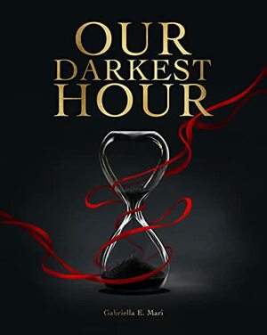 Our Darkest Hour by Gabriella E. Mari
