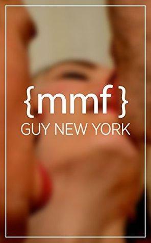 Mmf: Short stories of boy boy girl love by Guy New York