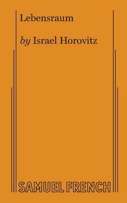 Lebensraum by Israel Horovitz