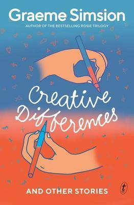 Creative Differences and Other Stories by Graeme Simsion