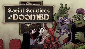 Social Services of the Doomed by Fade Manley
