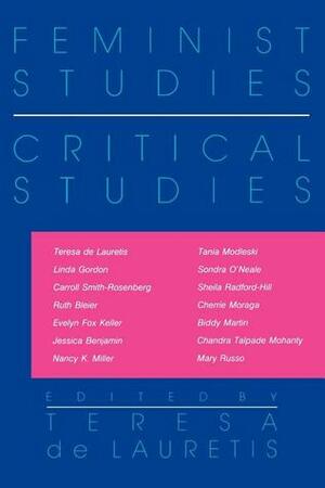 Feminist Studies / Critical Studies by Theresa de Lauretis, Teresa de Lauretis