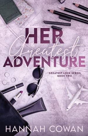 Her Greatest Adventure by Hannah Cowan