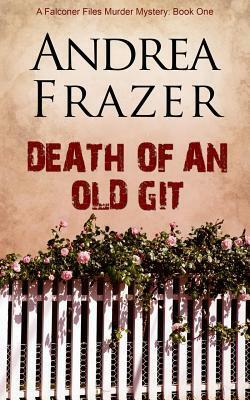 Death of an Old Git by Andrea Frazer