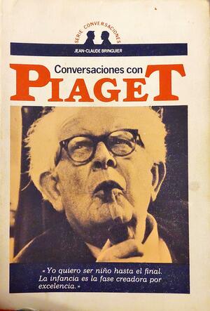 Conversaciones con Piaget by Jean-Claude Bringuier